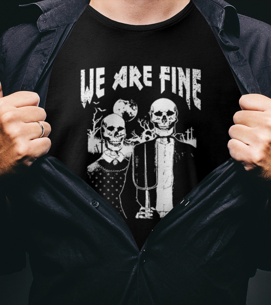 We Are Fine Goth Grunge American Gothic Style Occult Retro T-Shirt