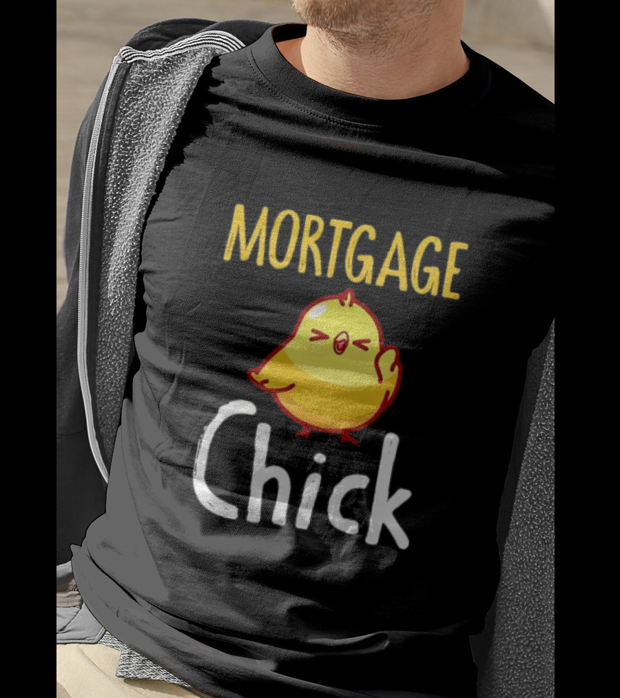 MORTGAGE CHICK T-Shirt