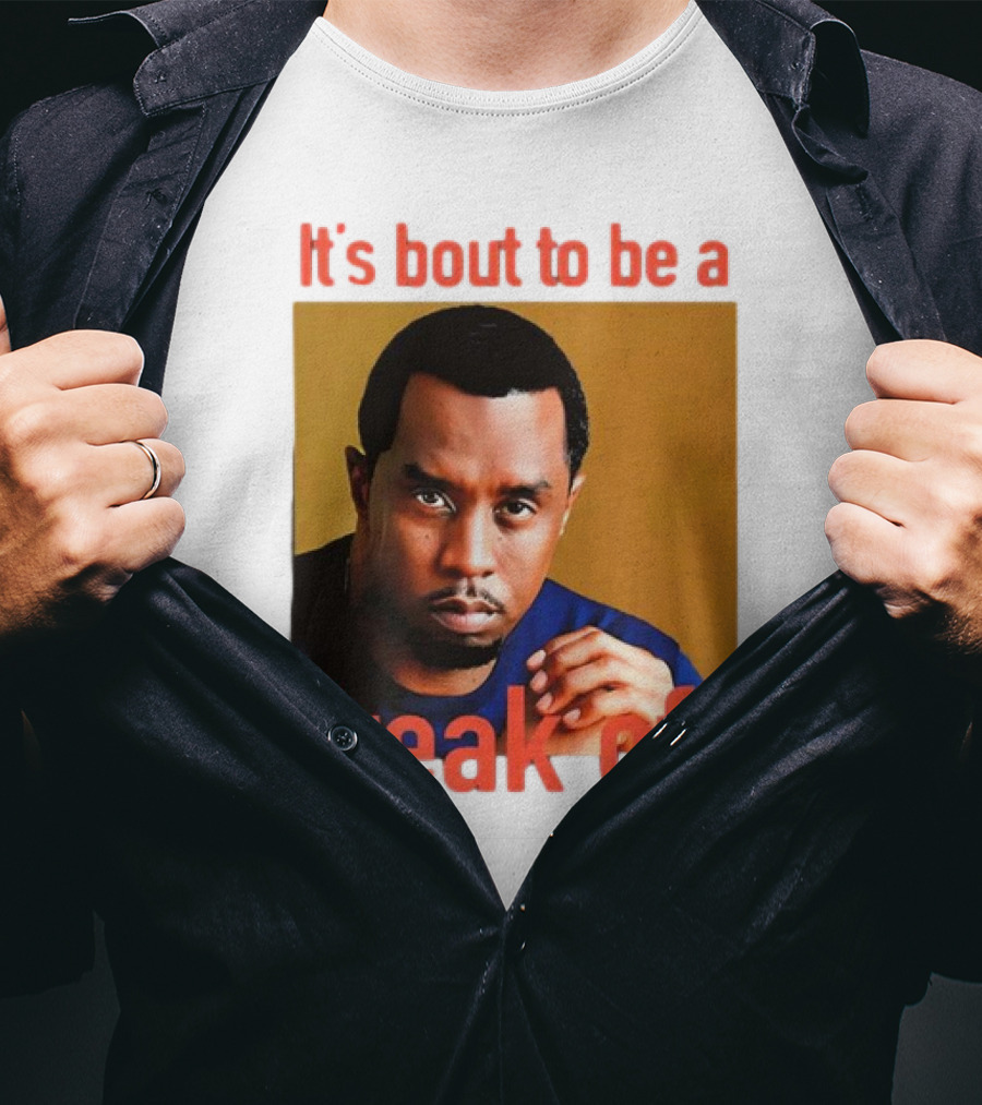 It's Bout To Be A Freak Off Diddy Face T-Shirt