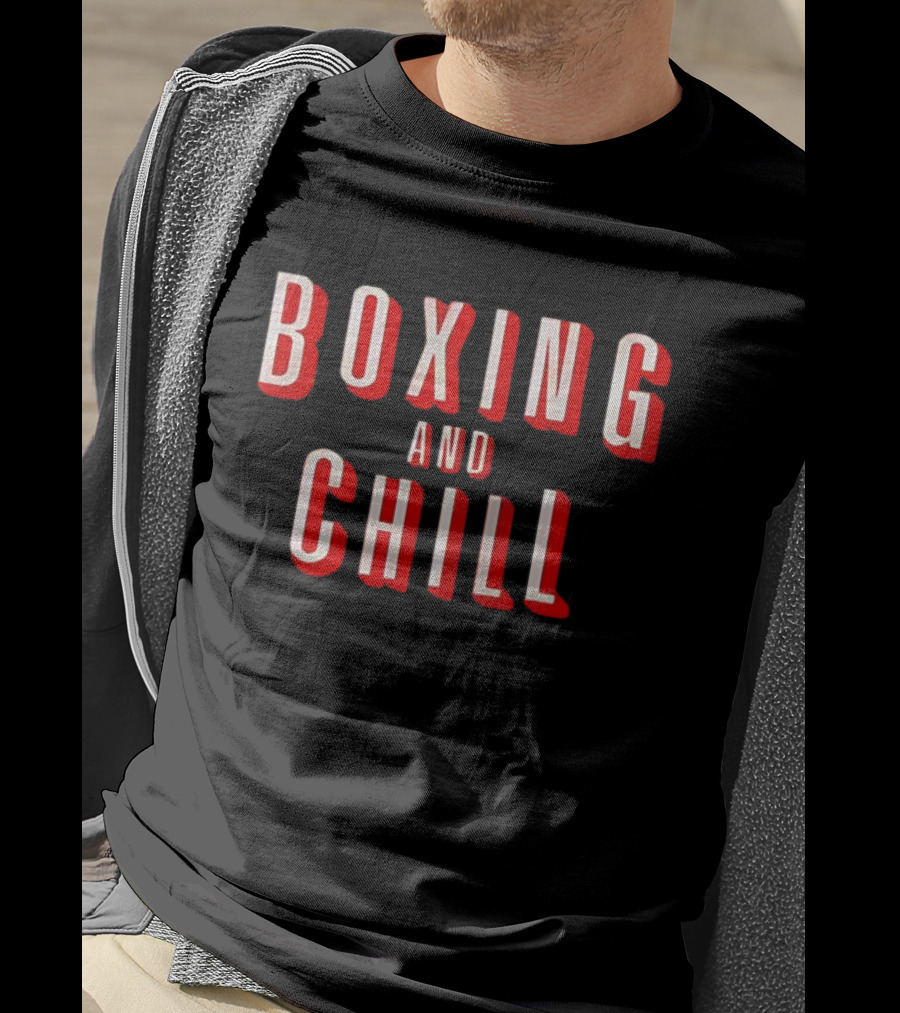 Boxing And Chill T-Shirt