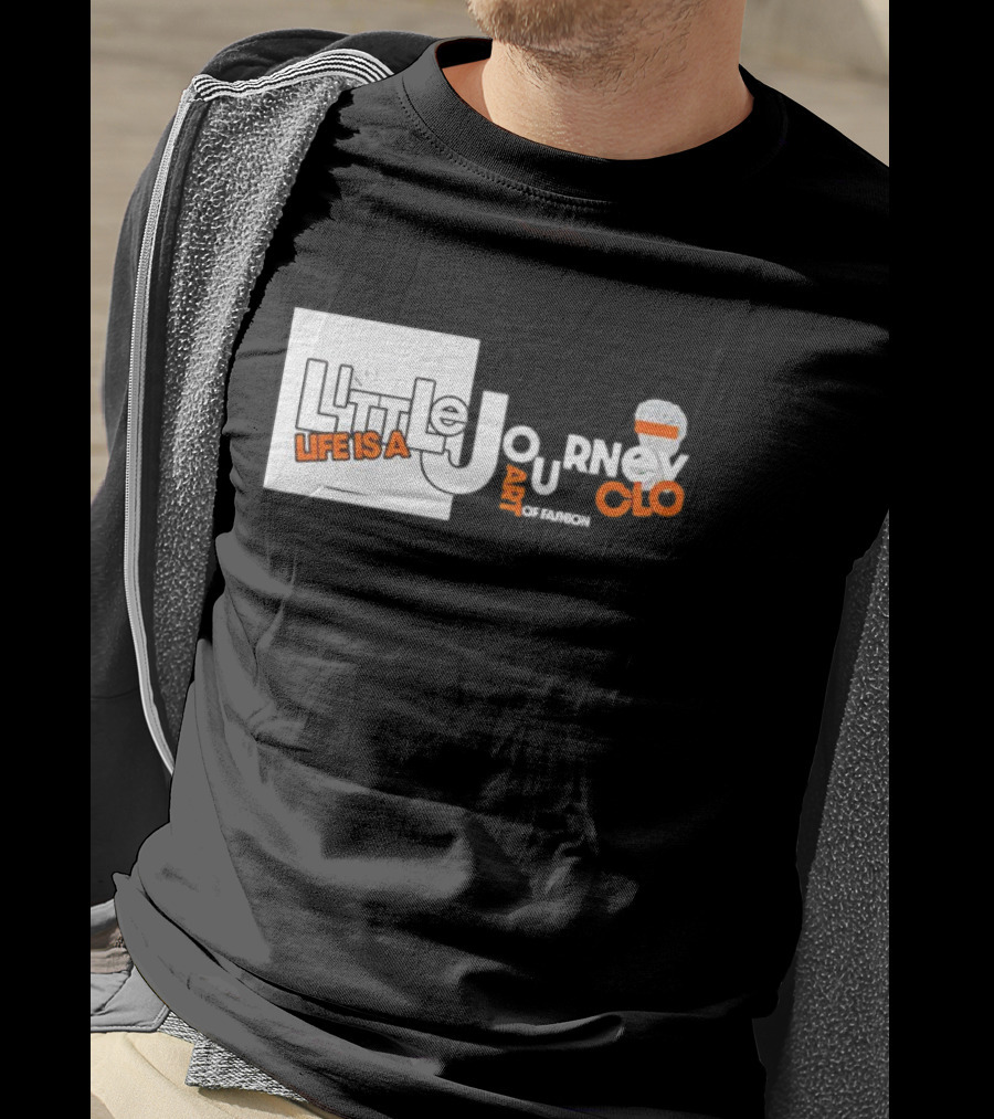 Little Journey Life Is A Art Of Fashion CLO T-Shirt