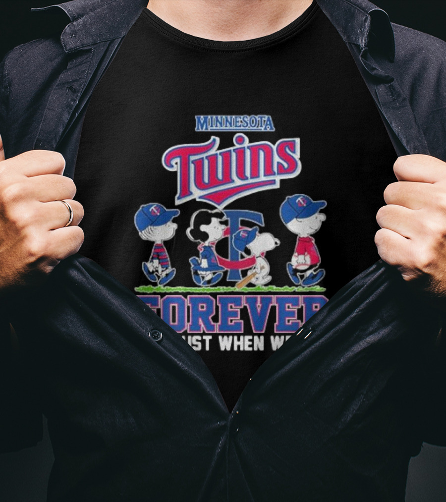 Minnesota Twins Forever Peanuts Characters Not Just When We Win T-Shirt