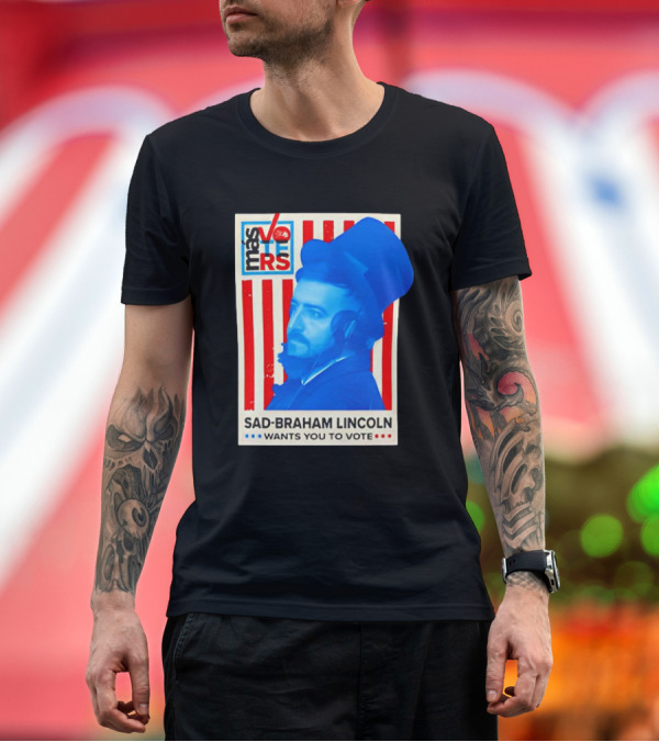 Premium T-Shirt: Más Voters Sad-Braham Lincoln Wants You to Vote Flag T-Shirt Más Voters Sad-Braham Lincoln Wants You to Vote Flag T-Shirt