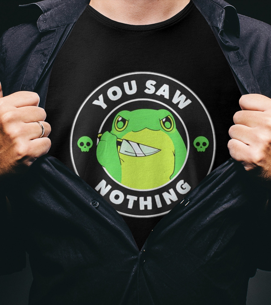 You Saw Nothing Frog With Knife And Skulls T-Shirt