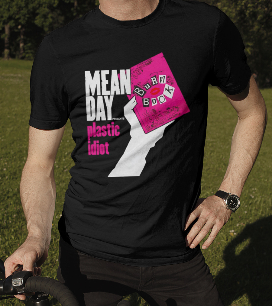 Mean Day Burn Book Plastic Idiot T-Shirt