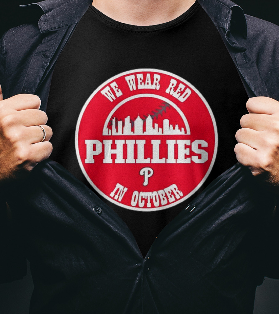 Philadelphia Phillies We Wear Red In October Baseball Skyline Emblem T-Shirt