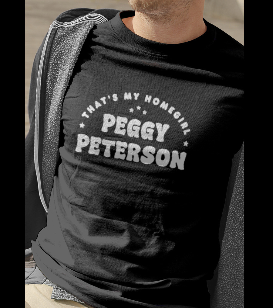 That’s My Homegirl Peggy Peterson Stars T-Shirt