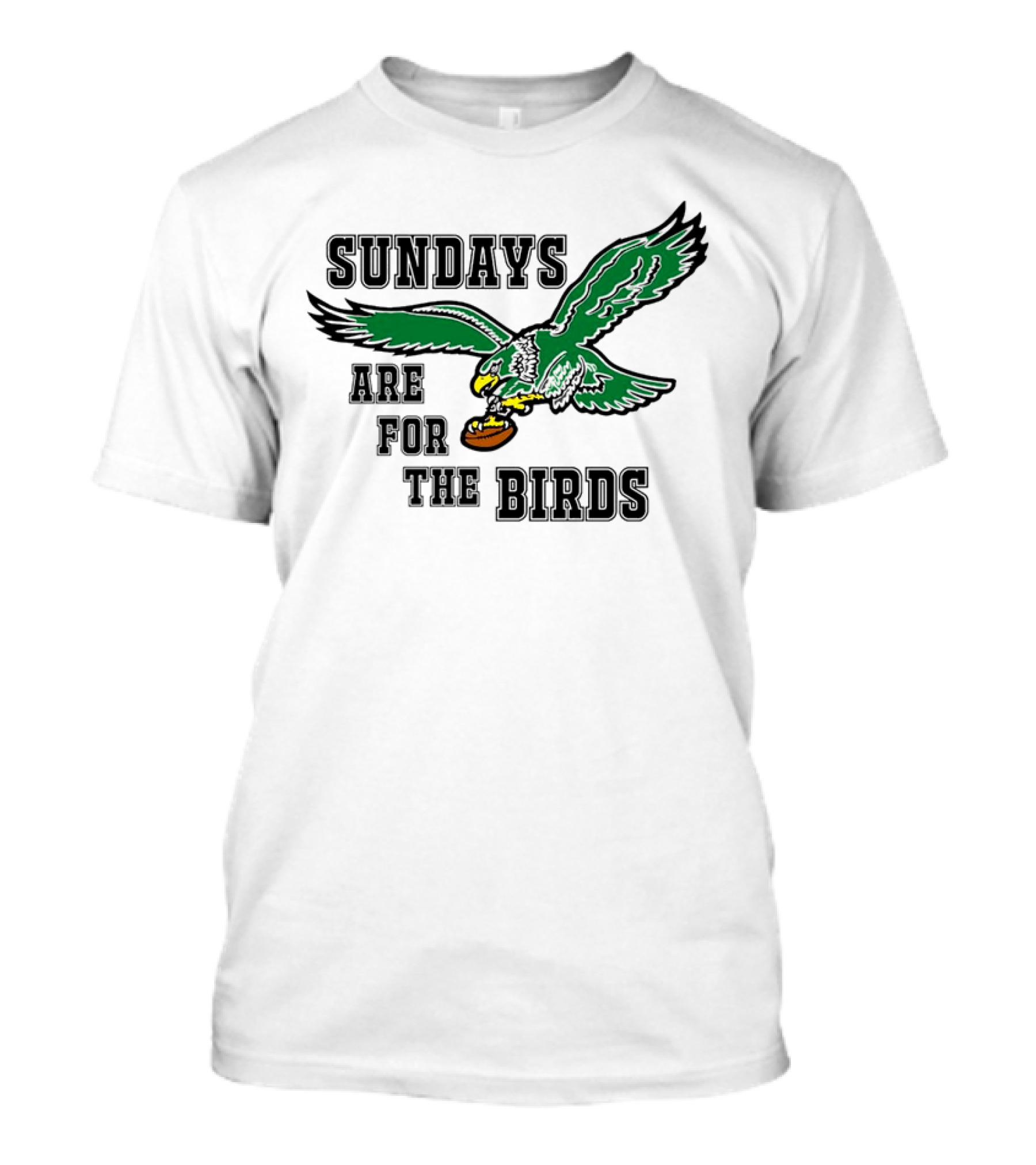 Philadelphia Eagles Sundays Are For The Birds Football Green Eagle T-Shirt