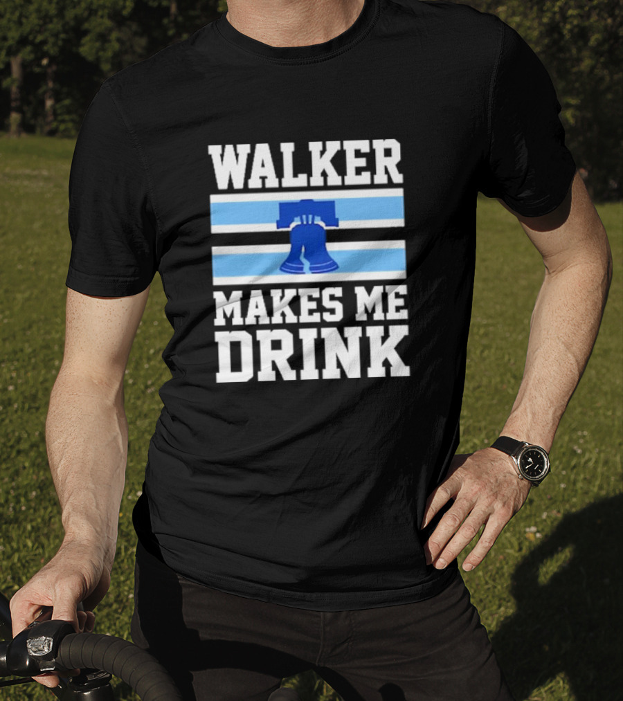 Philadelphia Phillies Walker Makes Me Drink Liberty Bell T-Shirt