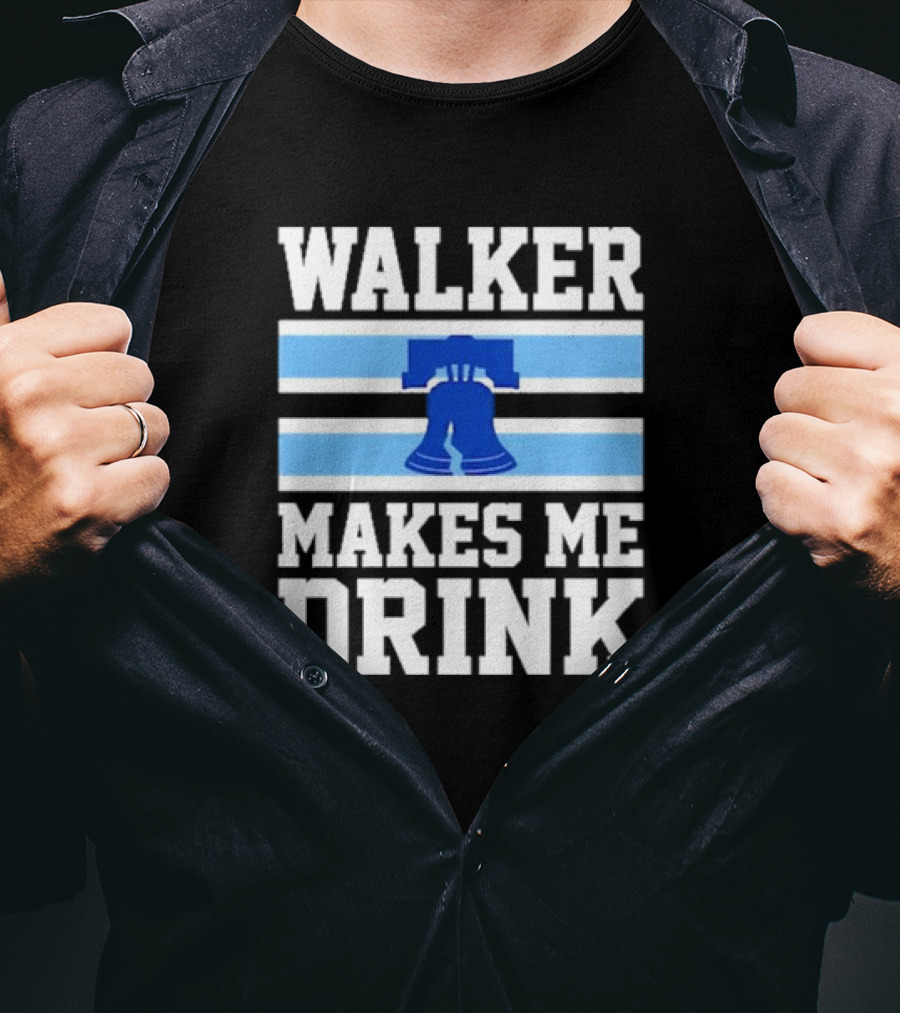 Philadelphia Phillies Walker Makes Me Drink Liberty Bell T-Shirt