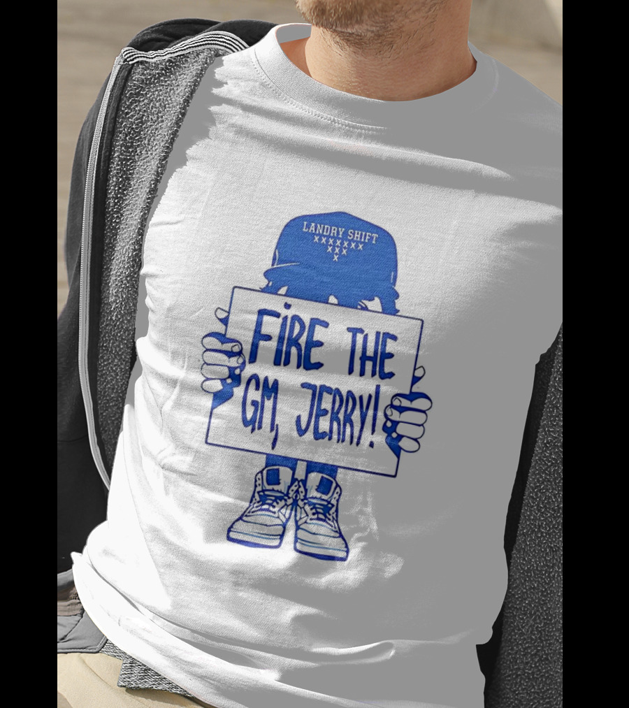 Fire The Gm Jerry Landry Shift Xxxxxxx T-Shirt