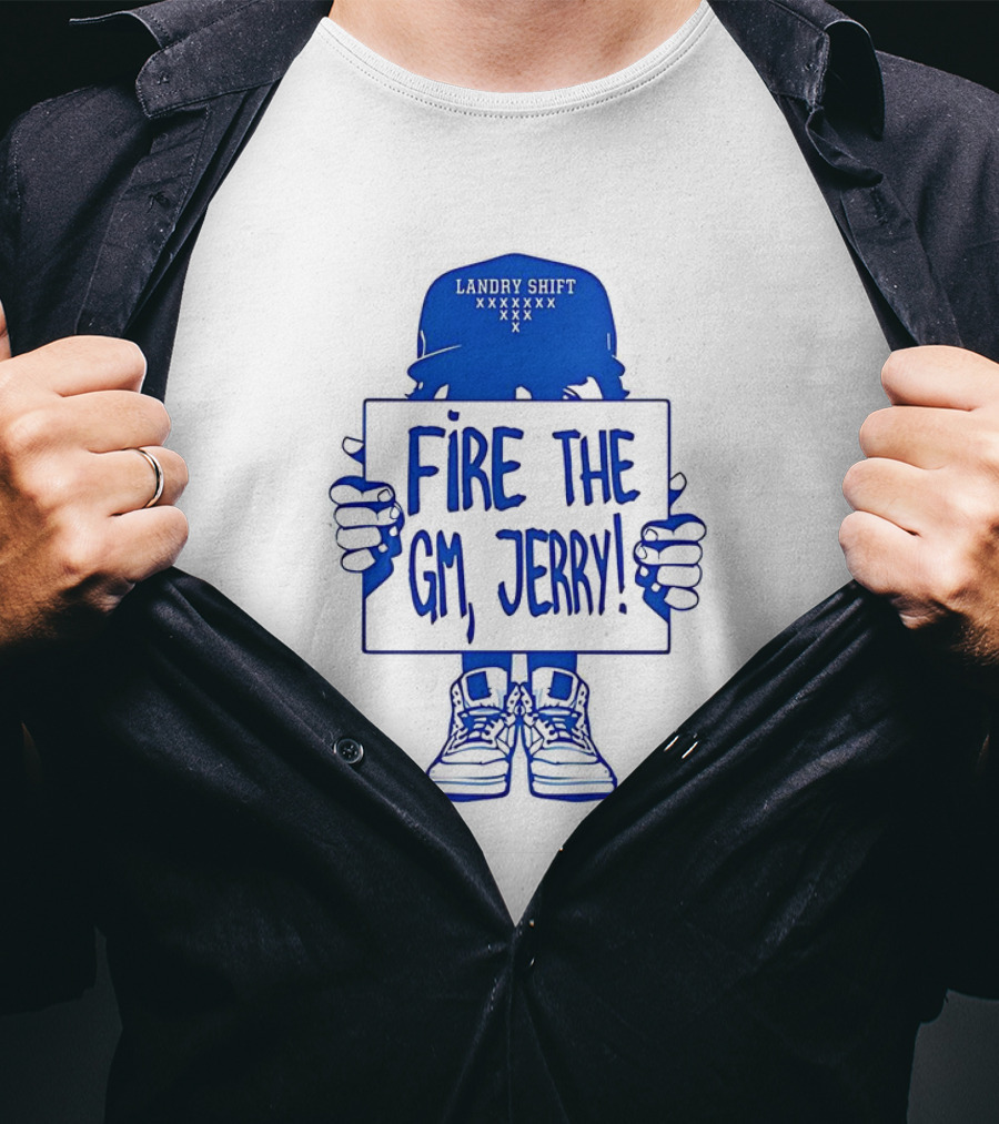 Fire The Gm Jerry Landry Shift Xxxxxxx T-Shirt