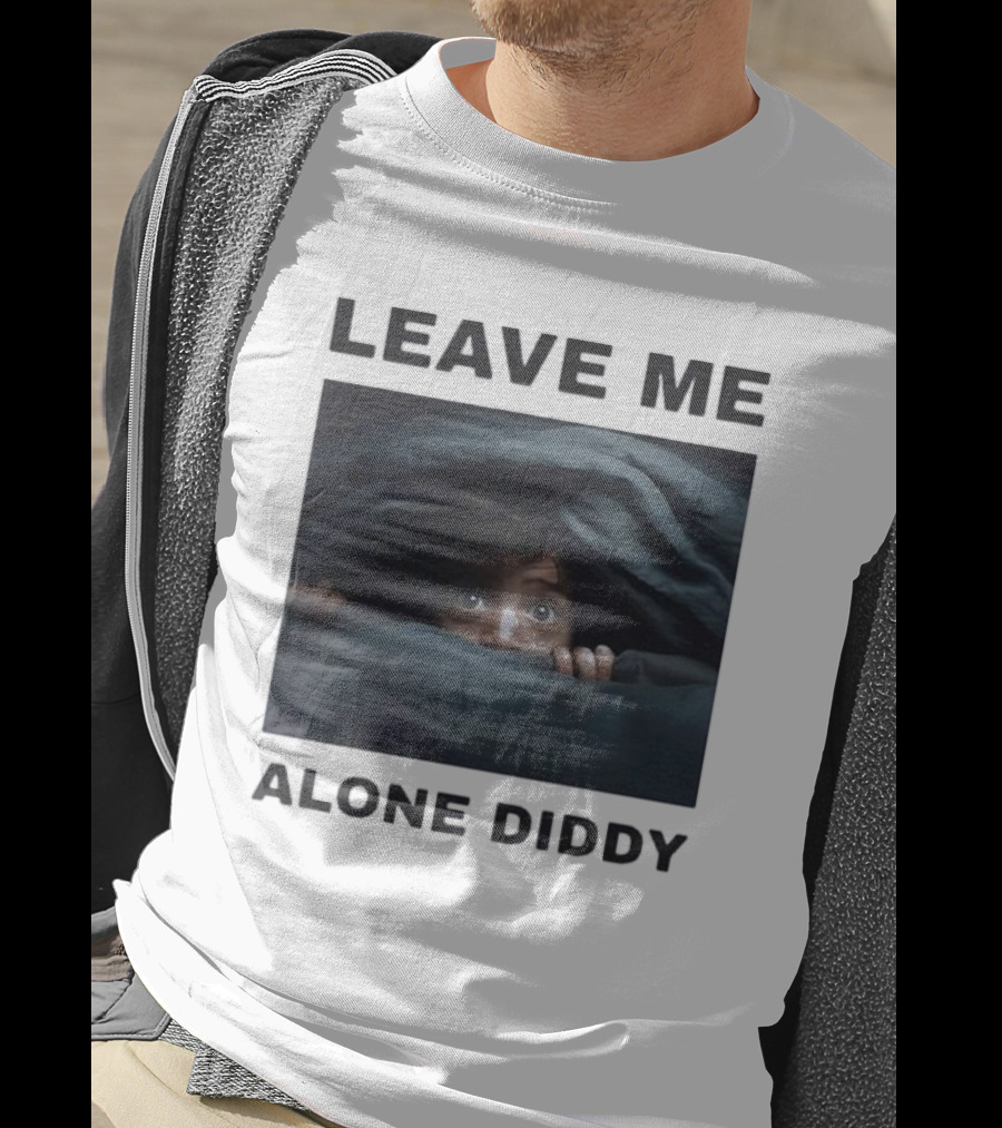 Leave ME Alone Diddy Peeking Under Covers Funny T-Shirt
