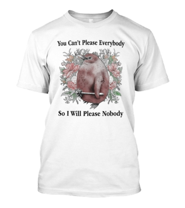 You Can’t Please Everybody So I Will Please Nobody Floral Bird Holding Mace T-Shirt