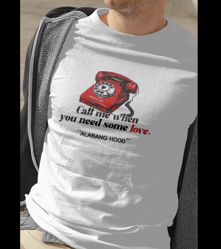 Call Me When You Need Some Love Alabang Hood One Call Away Vintage Red Phone T-Shirt