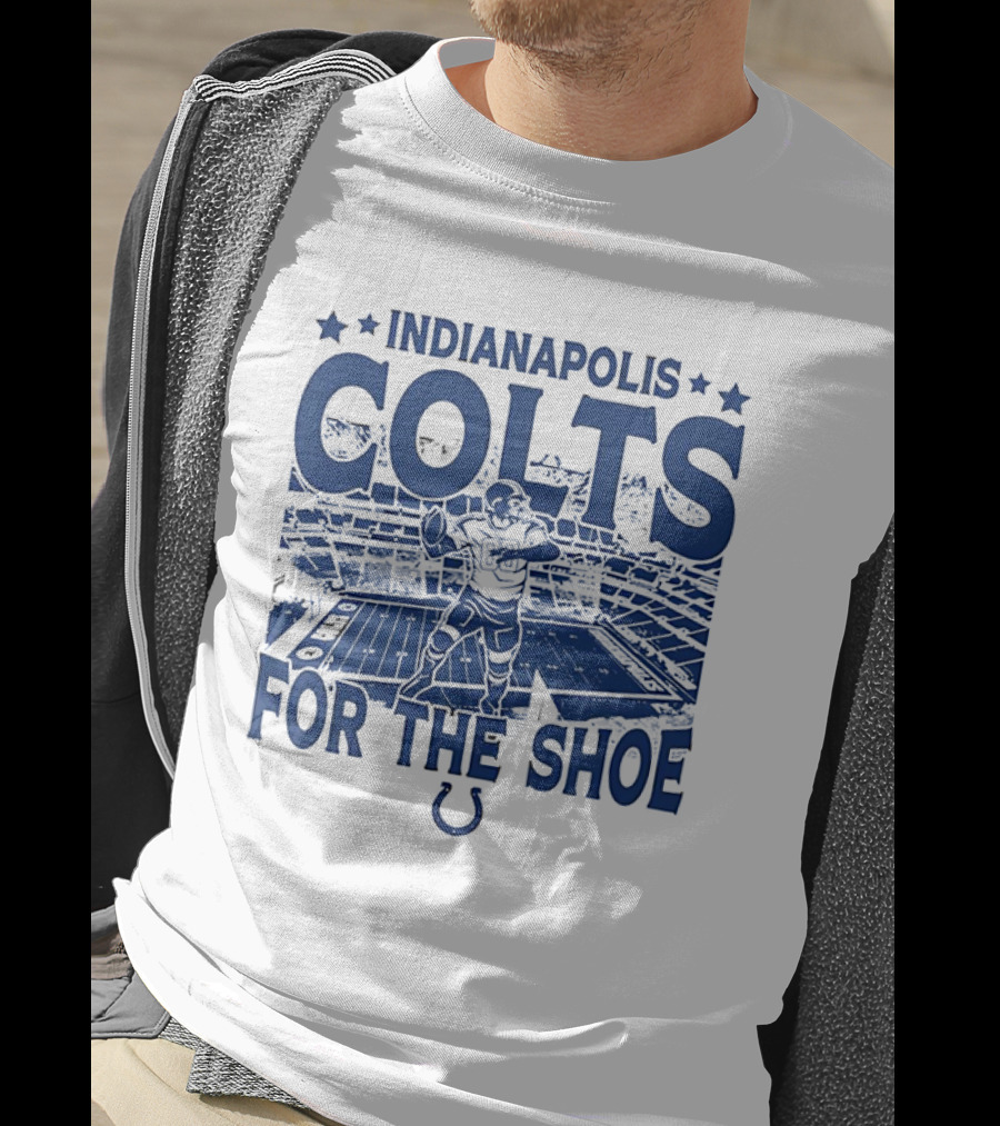Indianapolis Colts For The Shoe Stadium Quarterback Football T-Shirt