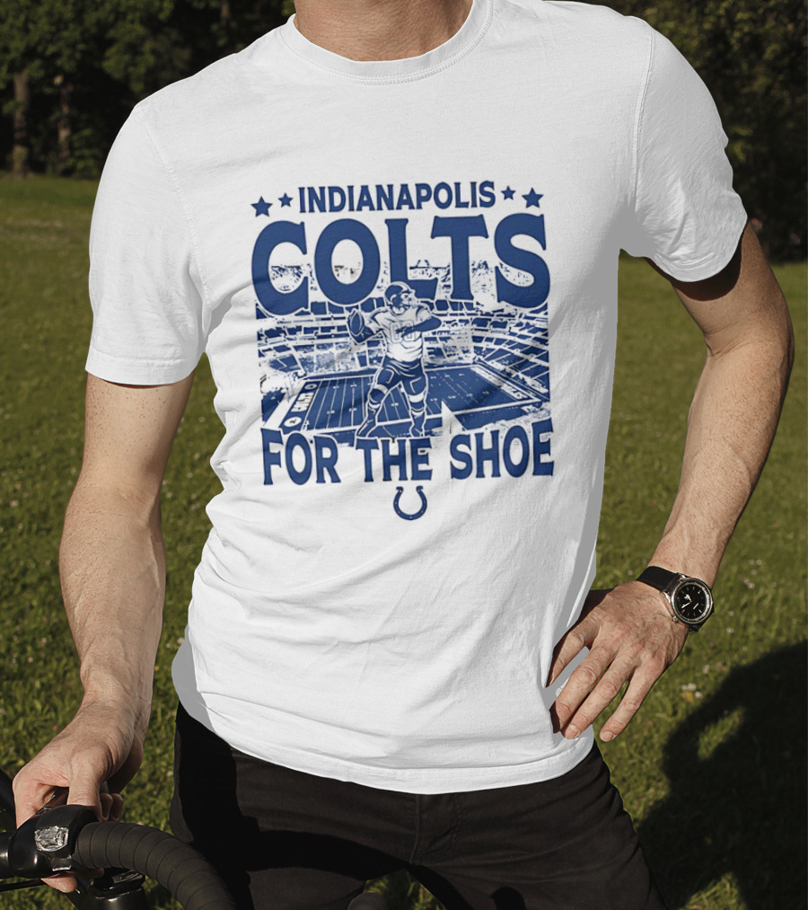 Indianapolis Colts For The Shoe Stadium Quarterback Football T-Shirt