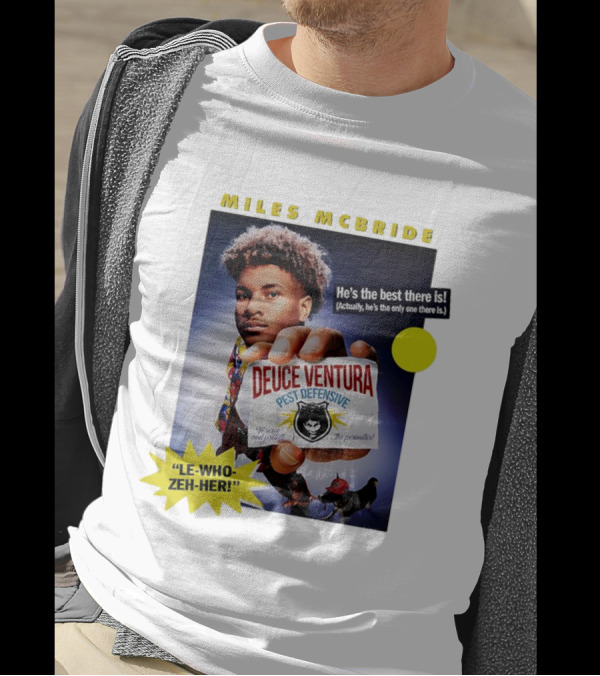 Miles McBride Deuce Ventura Pest Defensive He's The Best There Is Le-Who-Zeh-Her T-Shirt
