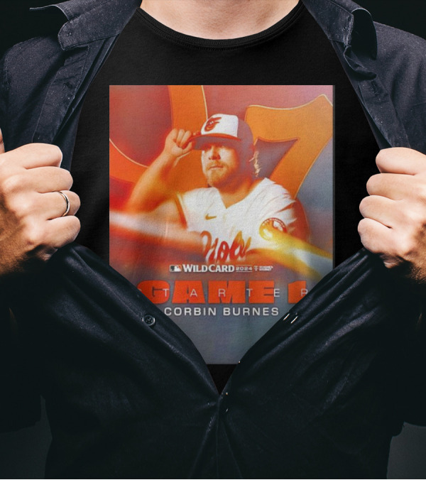 Wildcard 2024 Baltimore Orioles Starter Corbin Burnes Game 1 T-Shirt
