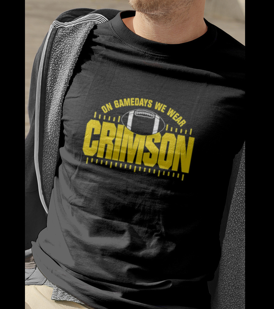 On Gamedays We Wear Crimson Football Gold Lettering T-Shirt