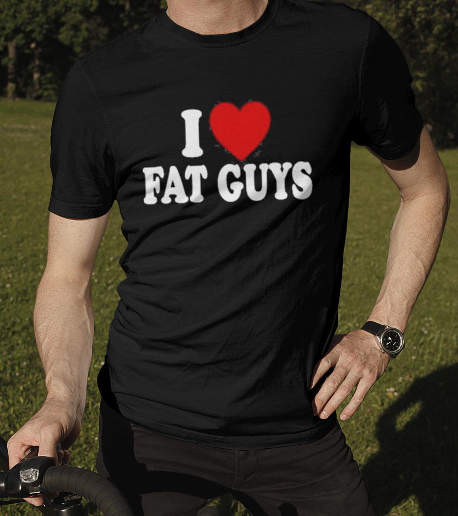 I Love Fat Guys Alexis Xj T-Shirt