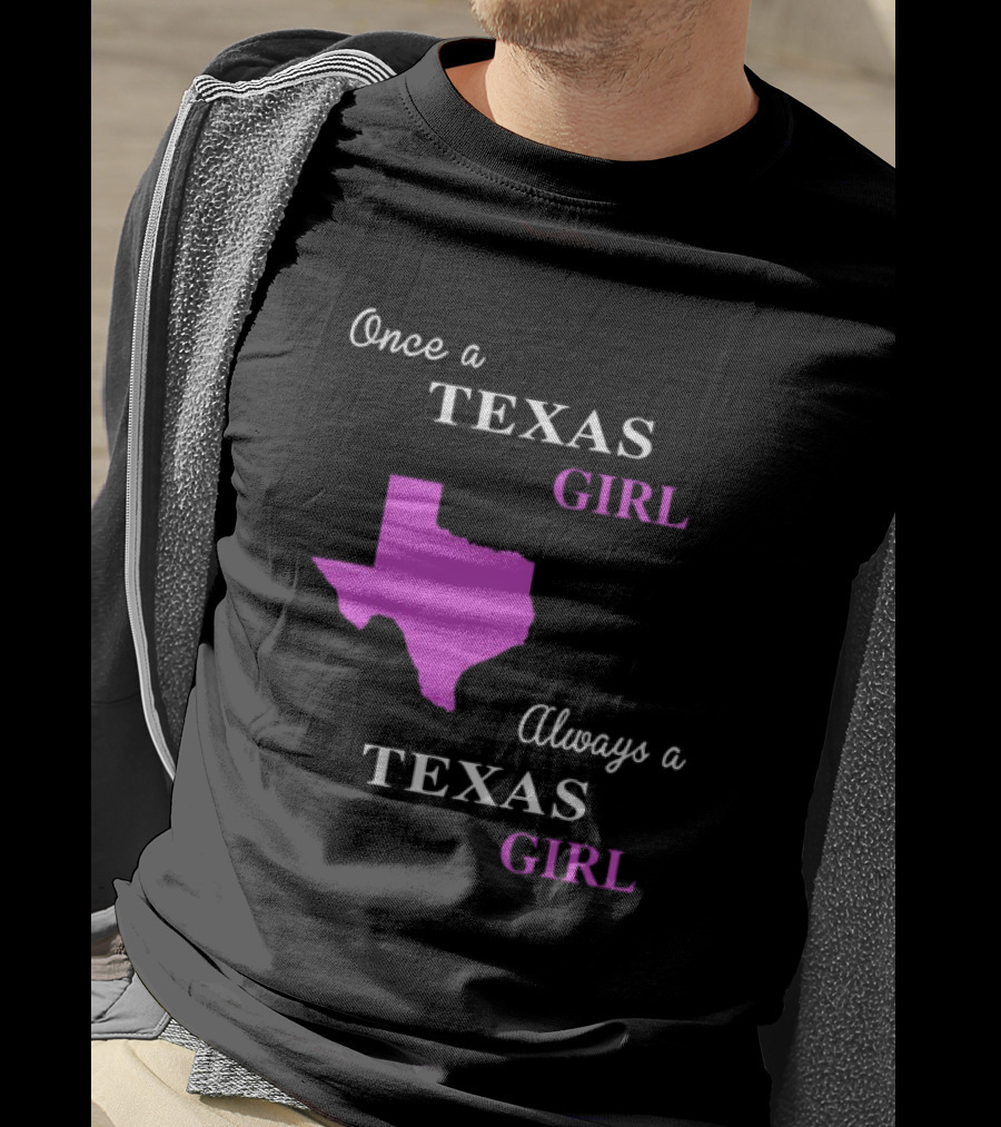 Once A Texas Girl Always A Texas Girl With Pink State Map T-Shirt