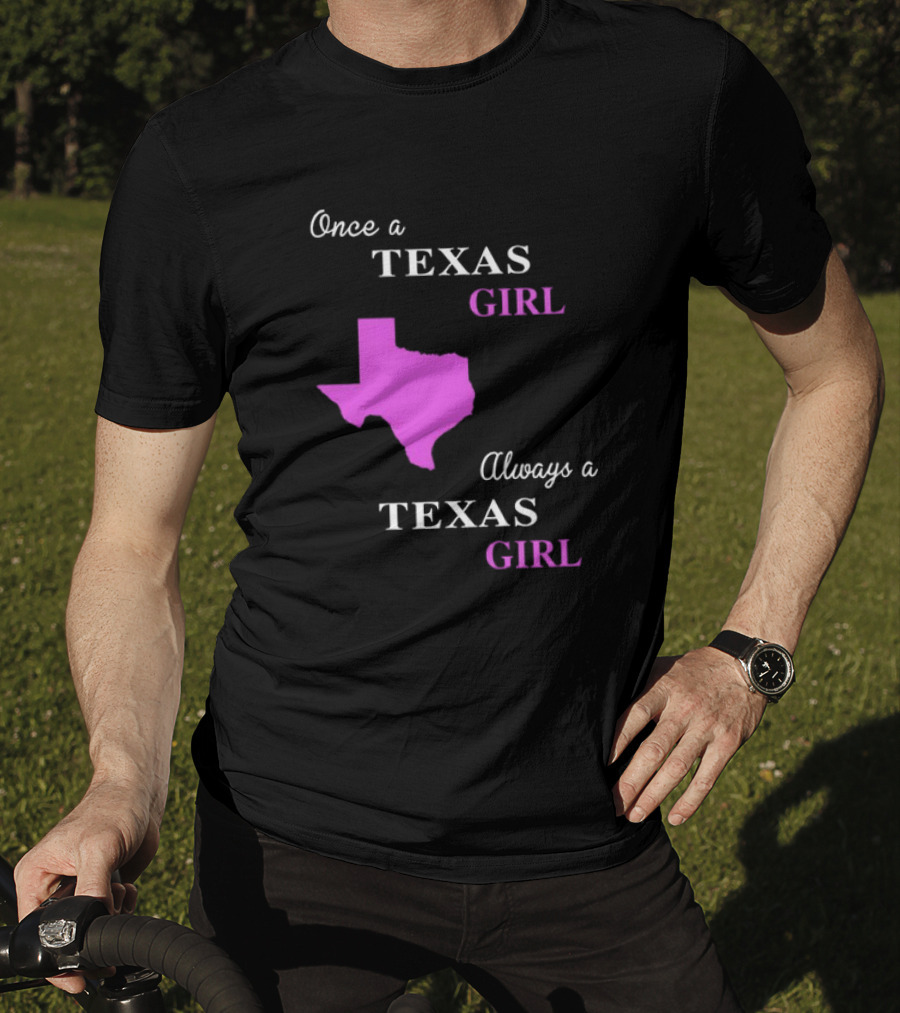 Once A Texas Girl Always A Texas Girl With Pink State Map T-Shirt