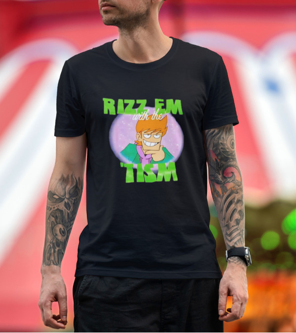 Premium T-Shirt: Eddsworld Rizz Em With The Tism T-Shirt Eddsworld Rizz Em With The Tism T-Shirt