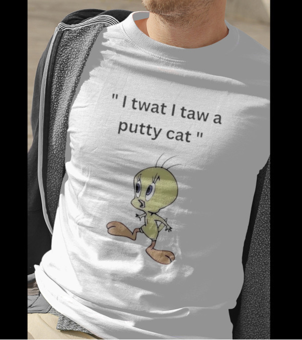 Tweety I Twat I Taw A Putty Cat Classic Catchphrase T-Shirt