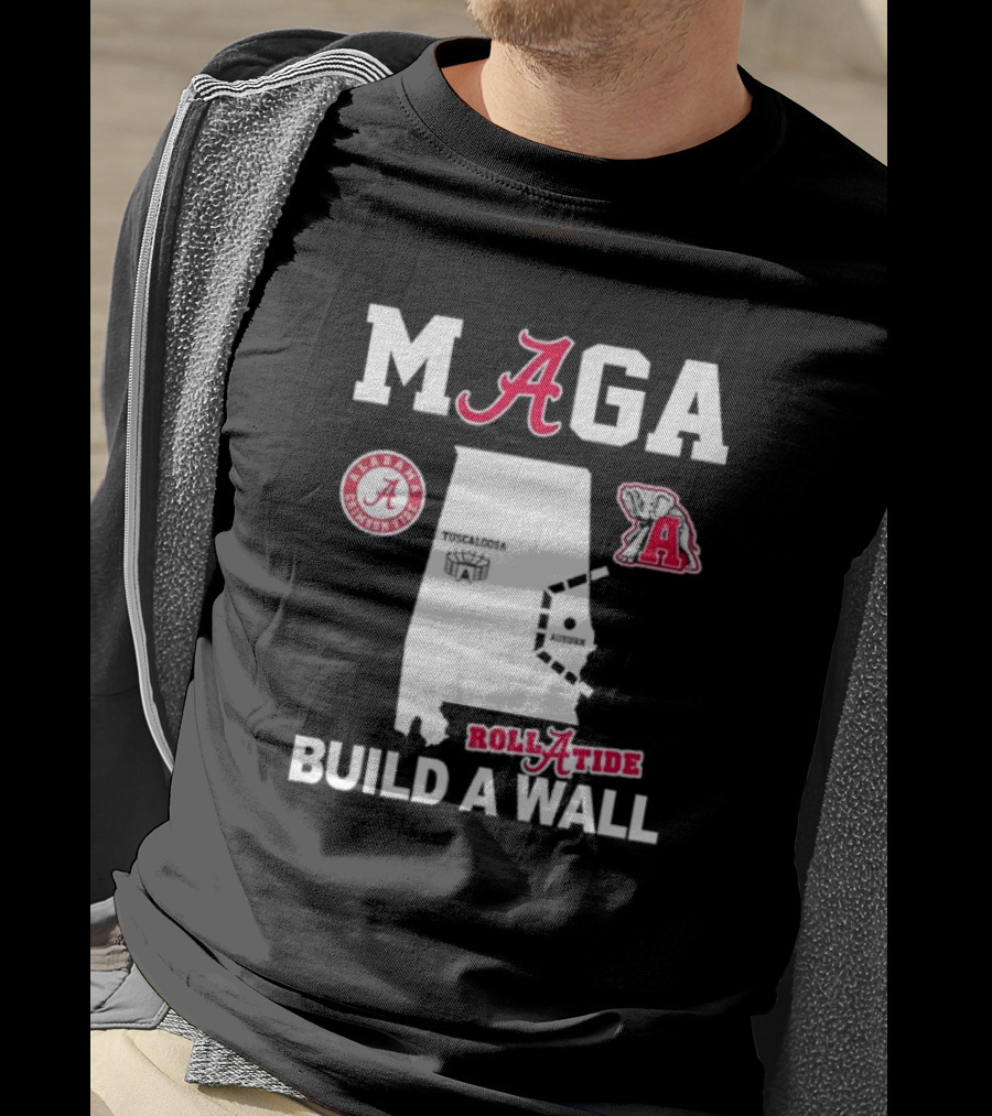 MAGA Alabama Crimson Tide Roll Tide Build A Wall Auburn Rivalry T-Shirt