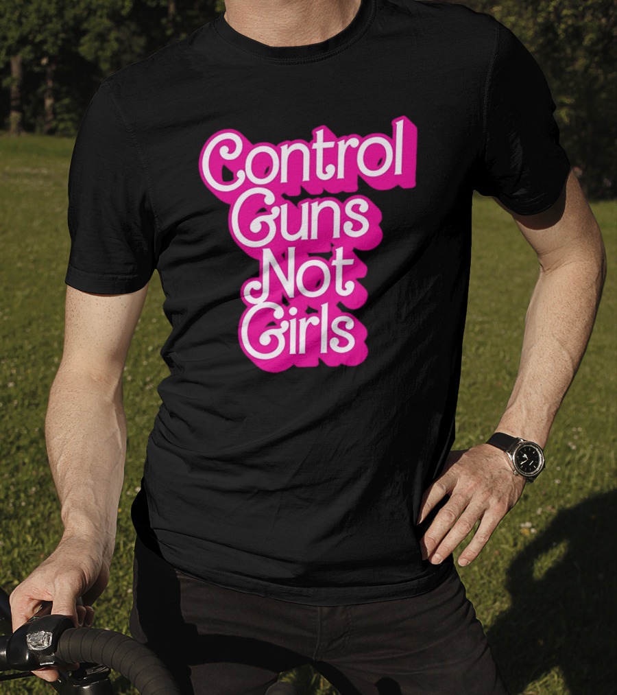 Control Guns Not Girls Barbie T-Shirt