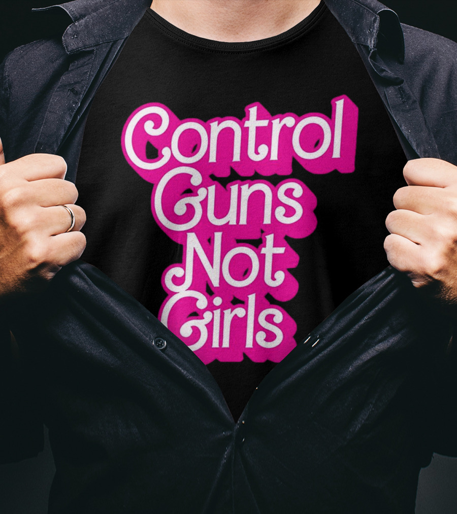 Control Guns Not Girls Barbie T-Shirt