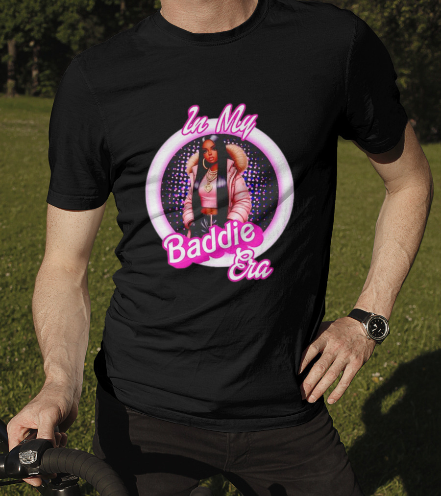 In My Baddie Era Confident Fashion T-Shirt