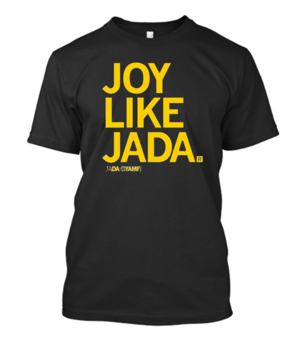 Jada Gyamfi Joy Like Jada T-Shirt
