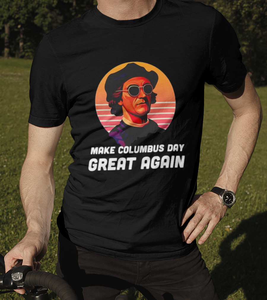 Make Columbus Day Great Again Retro Style Sunglasses Columbus T-Shirt