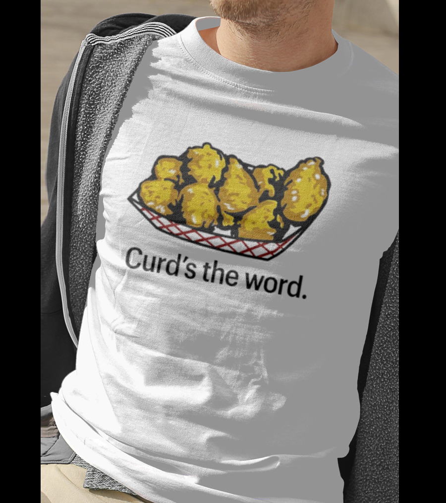 Curd’s The Word Cheese Curds Snack Basket T-Shirt