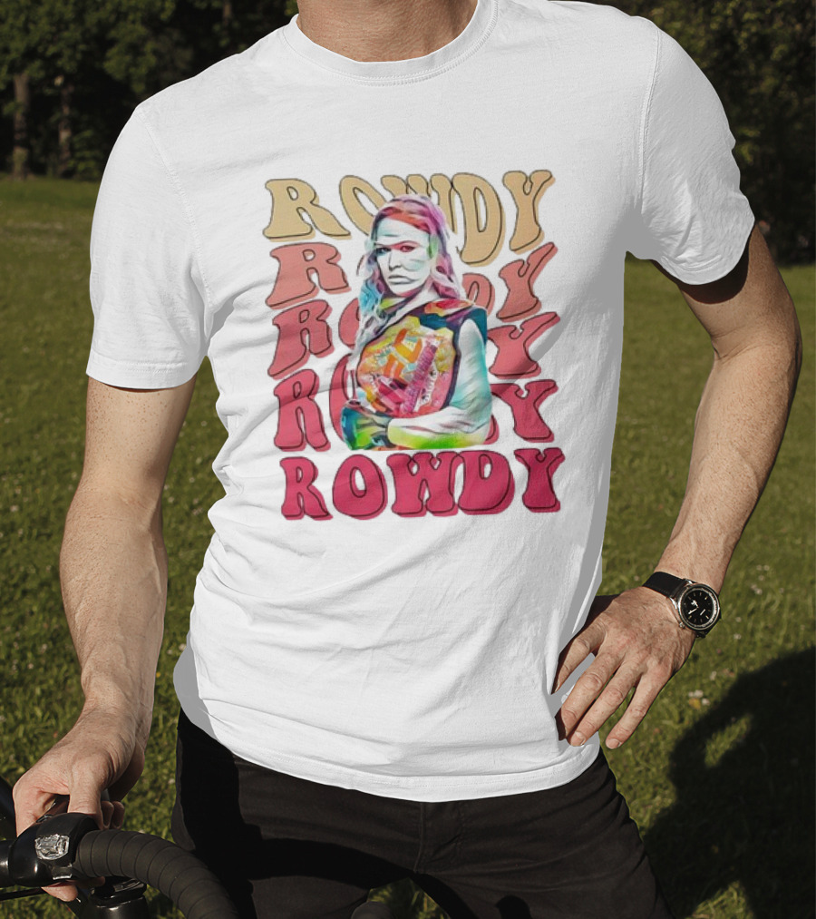 Rowdy Ronda Rousey T-Shirt