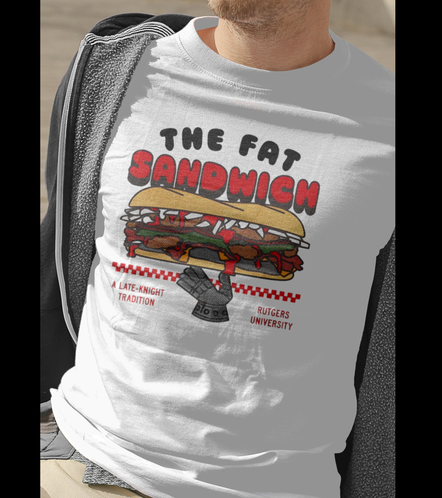 The Fat Sandwich Rutgers University A Late-Knight Tradition T-Shirt