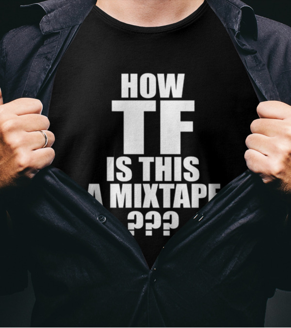 Dababy How TF Is This A Mixtape ??? T-Shirt