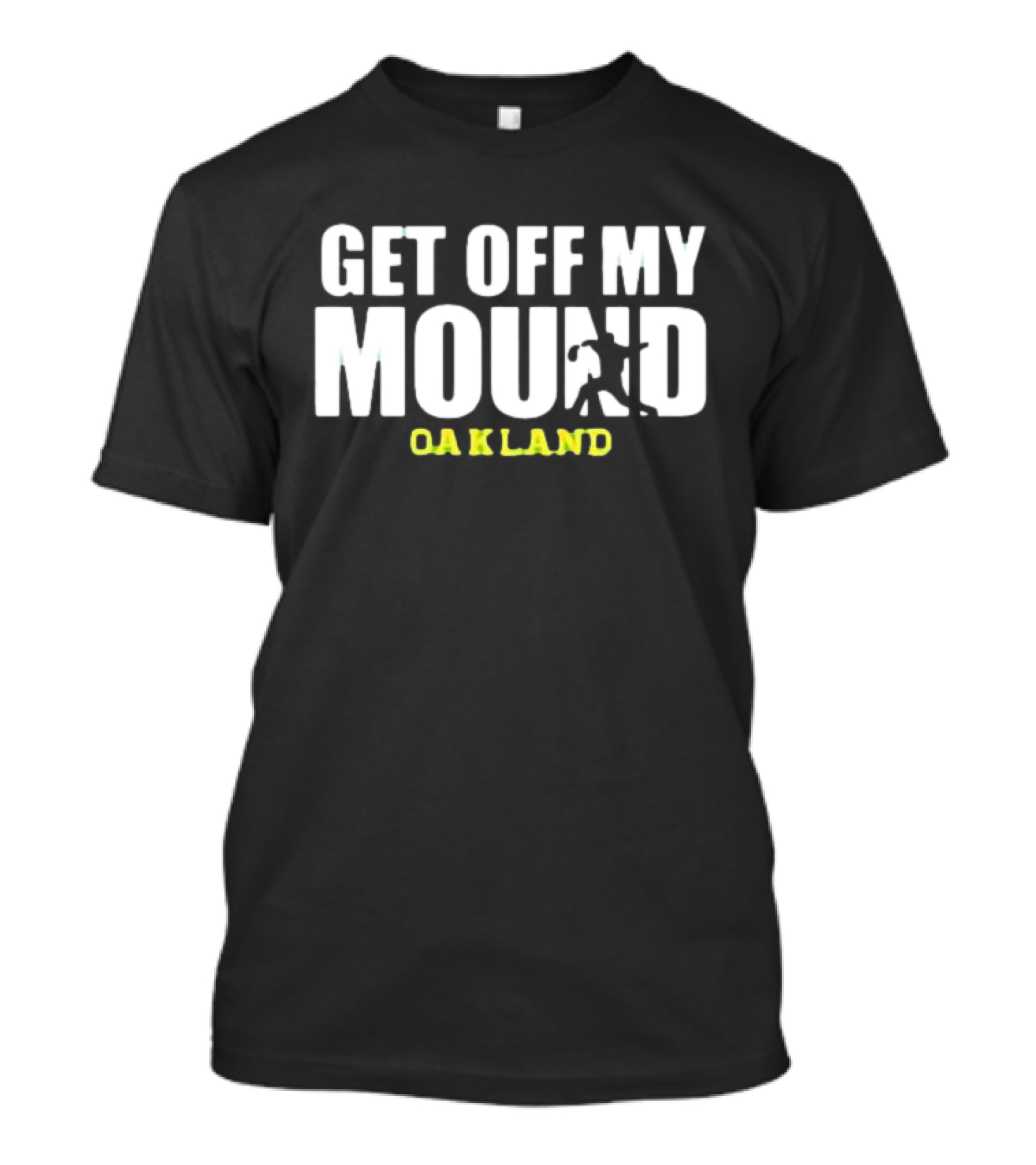 Get Off My Mound Oakland Athletic Baseball T-Shirt