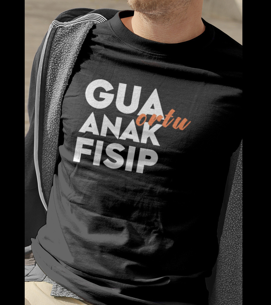 Gua Ortu Anak Fisip T-Shirt