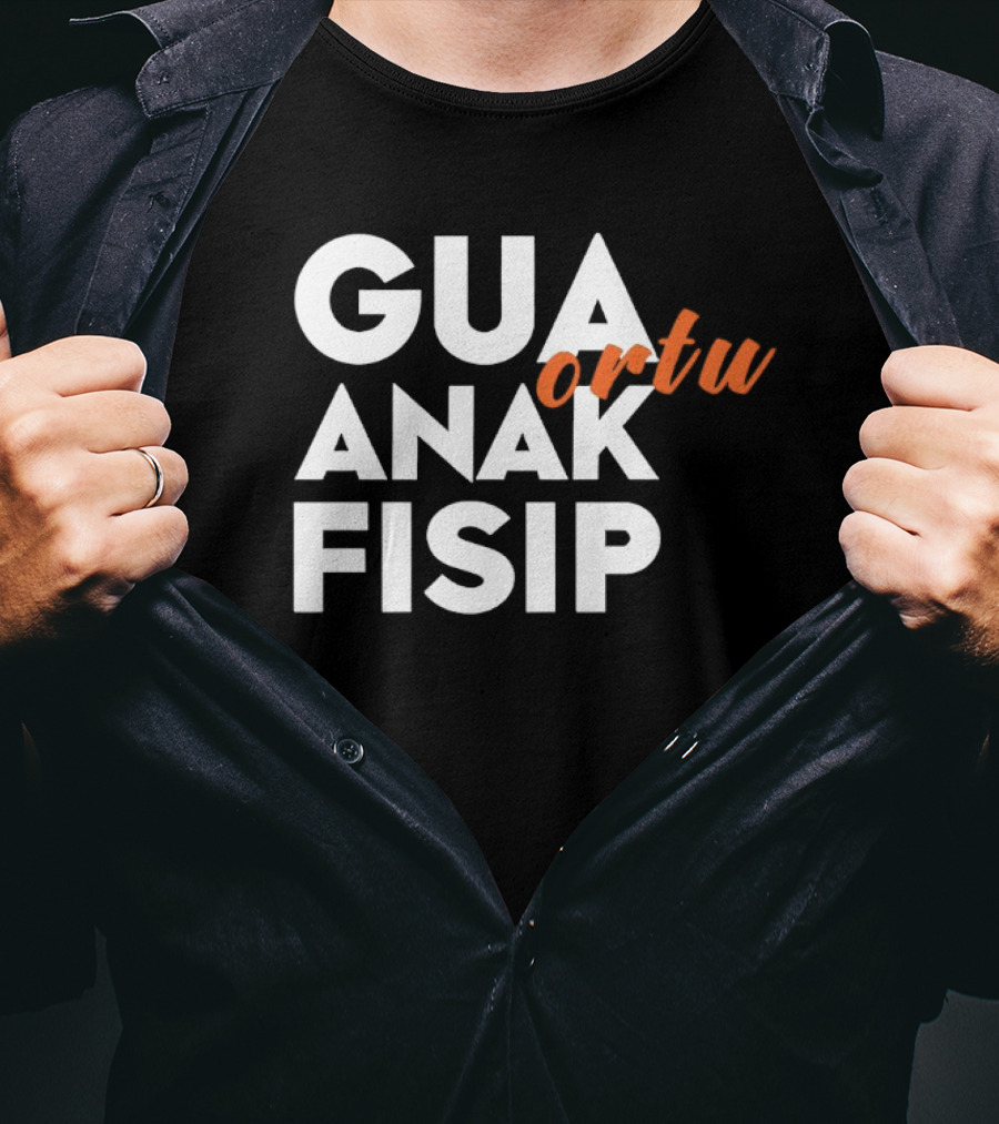 Gua Ortu Anak Fisip T-Shirt