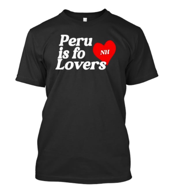Peru Is For Lovers NH Heart T-Shirt