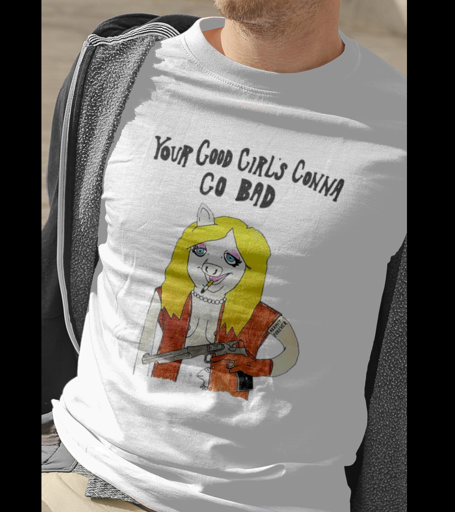 Your Good Girl's Gonna Go Bad Pig Cartoon Blonde Hair Rifle Tattoo T-Shirt