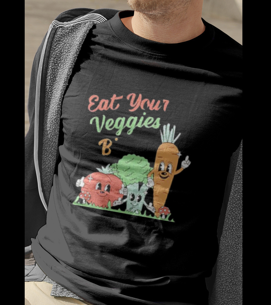 Eat Your Veggies Bitch Cartoon With Tomato Broccoli Carrot T-Shirt