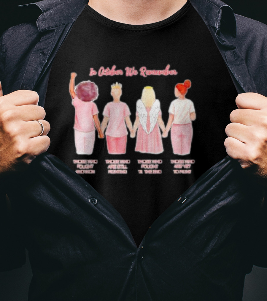 In October We Remember Those Who Fought Cancer Feel My Spirit Follow My Desire Believe My Power T-Shirt