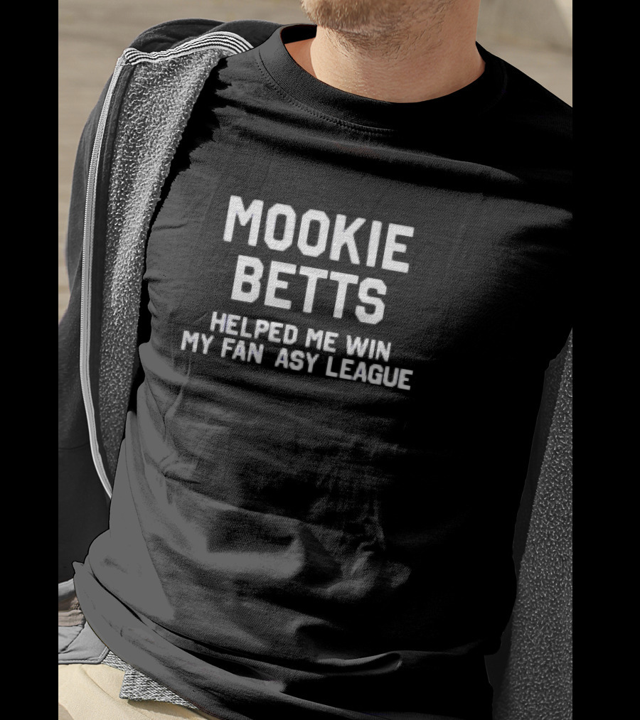 Mookie Betts Helped Me Win My Fantasy League T-Shirt