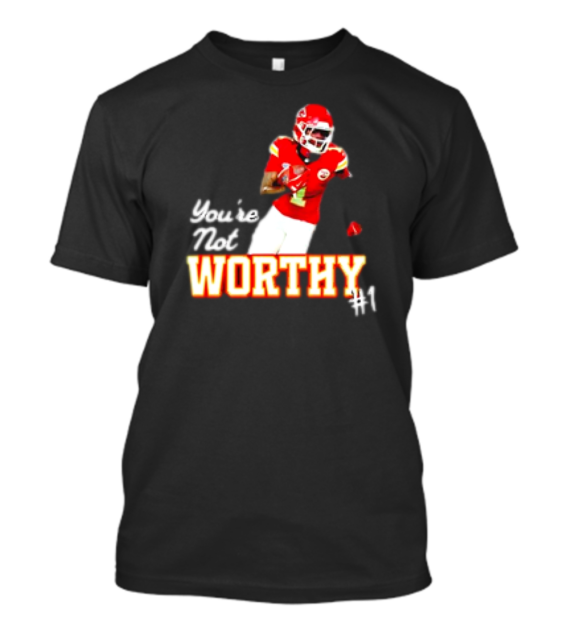 You're Not Worthy Xavier Worthy Kansas City Chiefs #1 Football T-Shirt
