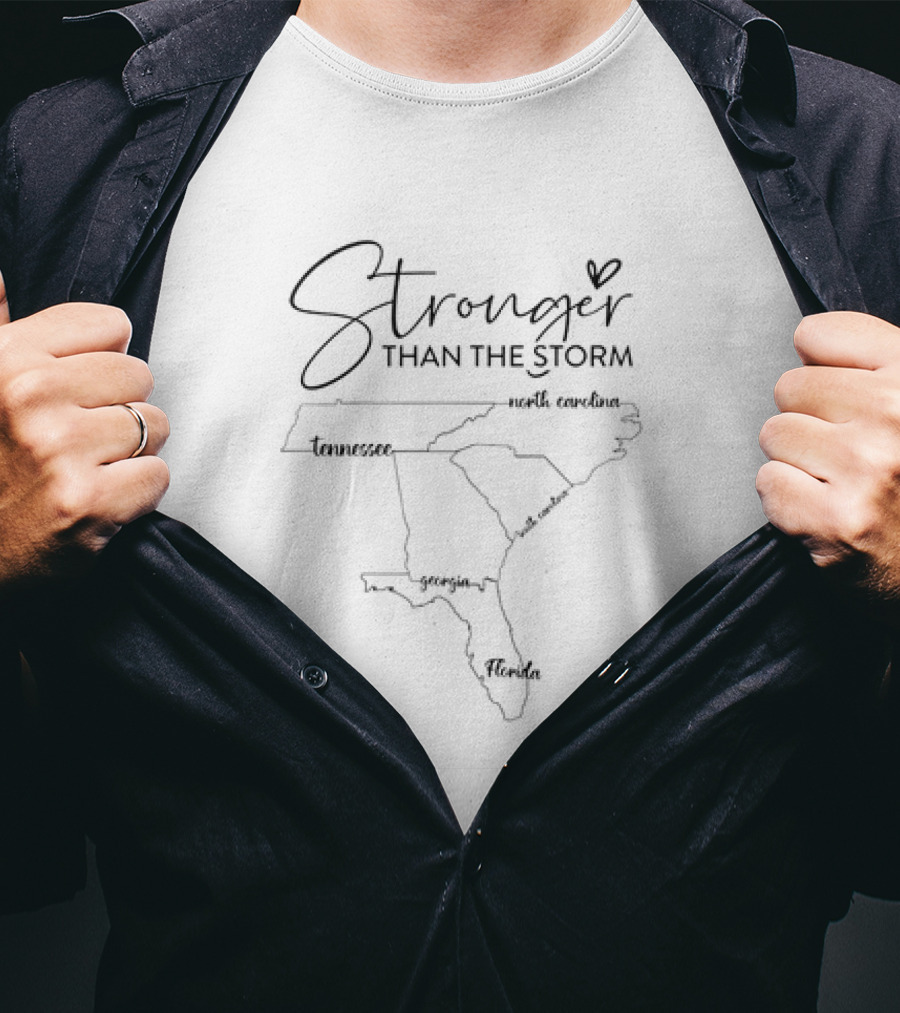 Stronger Than The Storm Tennessee North Carolina South Carolina Georgia Florida T-Shirt