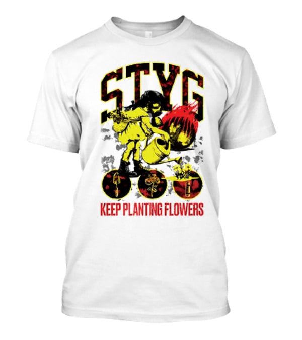 STYG Keep Planting Flowers Watering Can Explosion T-Shirt
